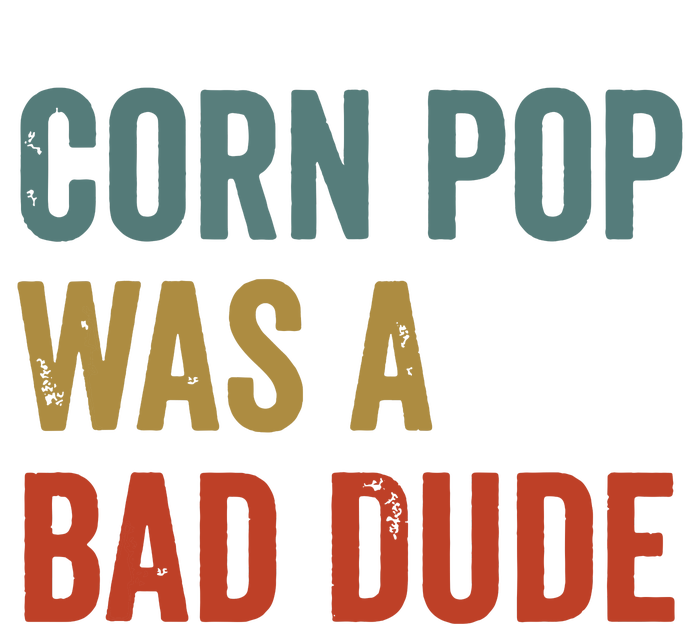 Corn Pop Was A Bad Dude Funny Election 2024 Meme Joe Biden Premium Hoodie