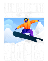 Snowboarding Life Is Better On The Slopes Cool Gift T-Shirt