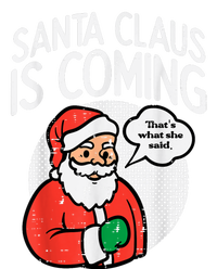 Santa Claus Coming She Said Funny Christmas Xmas Humor Mousepad