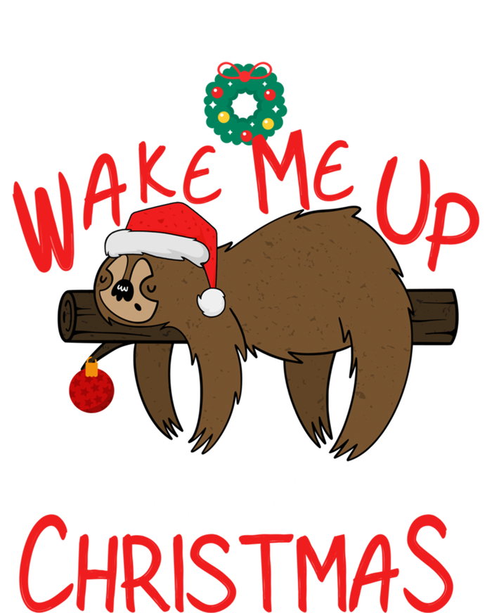 Wake Me Up When ItS Christmas Holiday Sloth Xmas Gift Great Gift T-Shirt