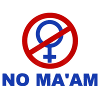 No Maam No Maam Women's T-Shirt