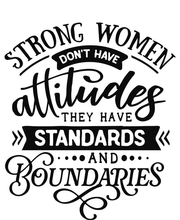 Strong Dont Have Attitudes Strong Woman T-Shirt