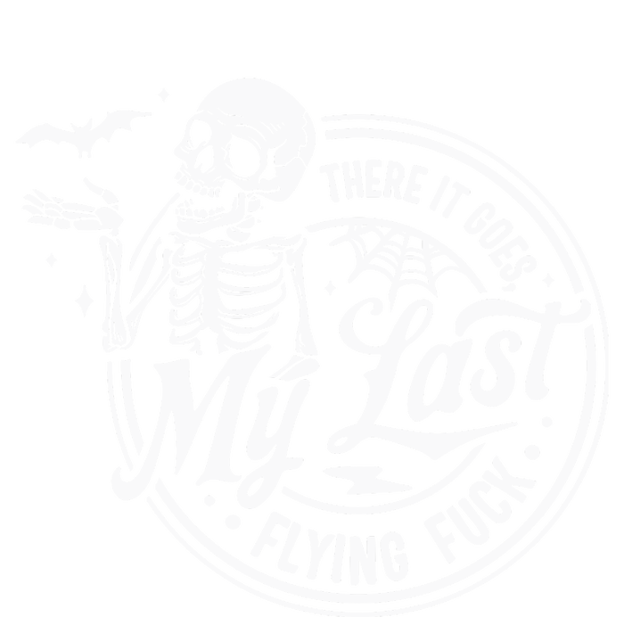 There It Goes My Last Flying Fuck T-Shirt