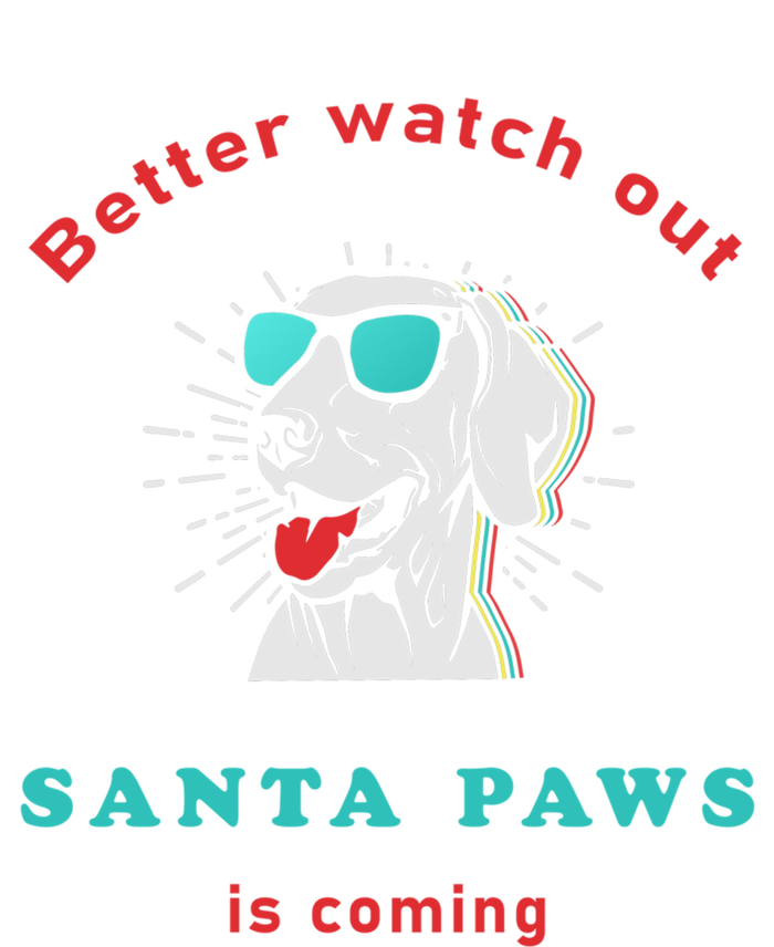 Better Watch Out Santa Paws Is Coming Vintage Christmas Gift Women's T-Shirt