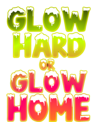 Glow Hard Or Glow Home Ladies Long Sleeve Shirt