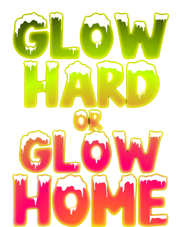 Glow Hard Or Glow Home Ladies Long Sleeve Shirt