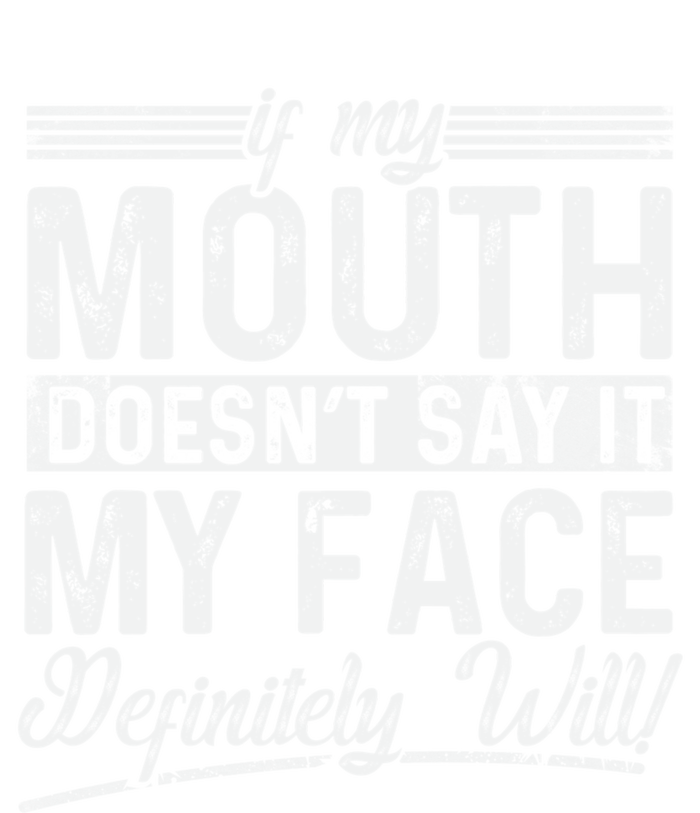 If My Mouth DoesnT Say It My Face Definitely Will Funny Cooling Performance Long Sleeve Crew