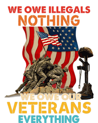 We Owe Illegals Nothing We Owe Our Veterans Everything T-Shirt