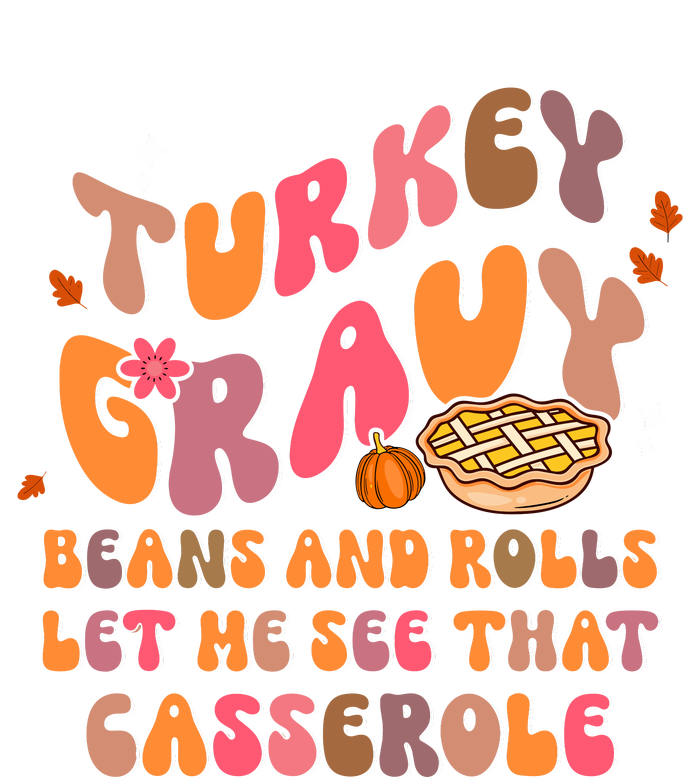 Happy Thanksgiving Turkey Day Gravy Beans Rolls Casserole Hoodie