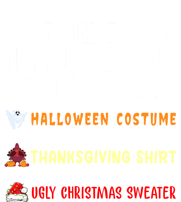 Due To Inflation This Is My Halloween Thanksgiving Xmas Performance Sprint T-Shirt