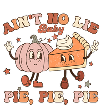 Thanksgiving AinT No Lie Baby Pie Pie Pie Thankful Groovy Garment-Dyed Heavyweight T-Shirt