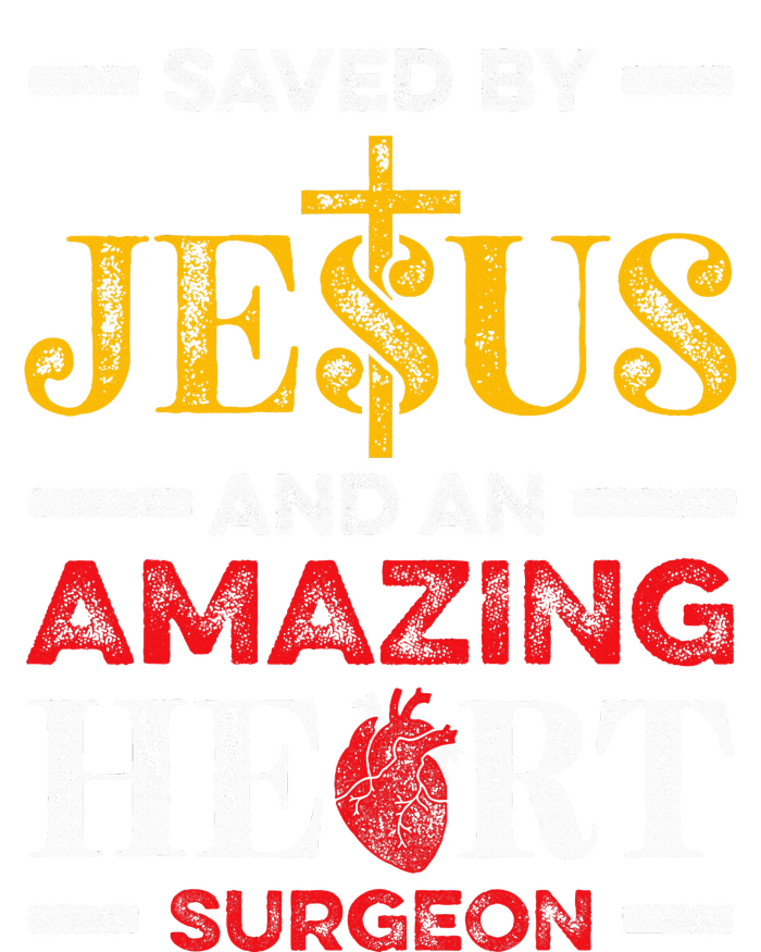 Saved By Jesus And An Amazing Heart Surgeon Heart Disease T-Shirt