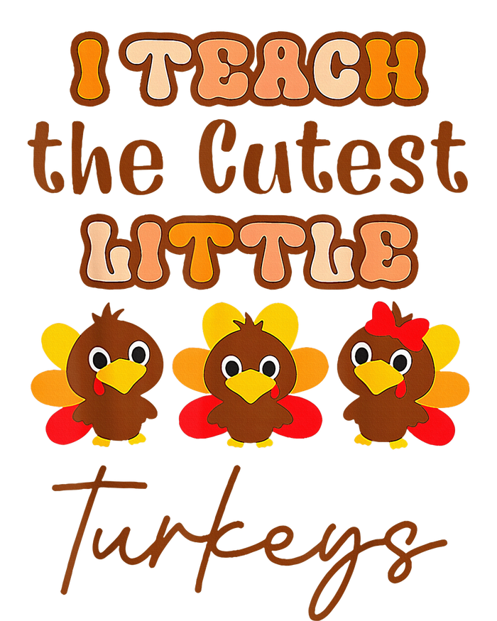 I Teach The Cutest Turkeys Teacher Thanksgiving Fall Season Ladies Essential Tank