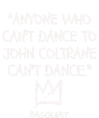 Anyone Who Cant Dance To John Coltrane Cant Dance Cooling Performance Crew T-Shirt