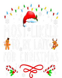 Most Likely To Be Late For Christmas Matching Family Xmas T-Shirt