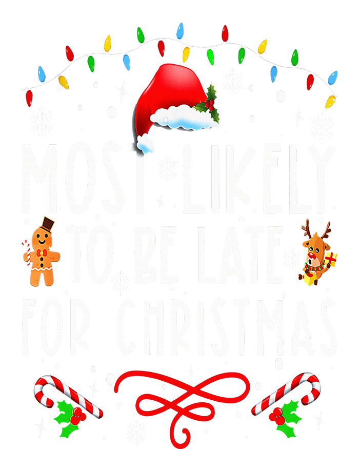 Most Likely To Be Late For Christmas Matching Family Xmas T-Shirt