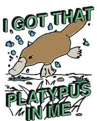 I Got That Platypus In Me T-Shirt