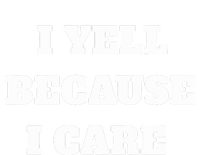 I Yell Because I Care Women's Fleece Hoodie