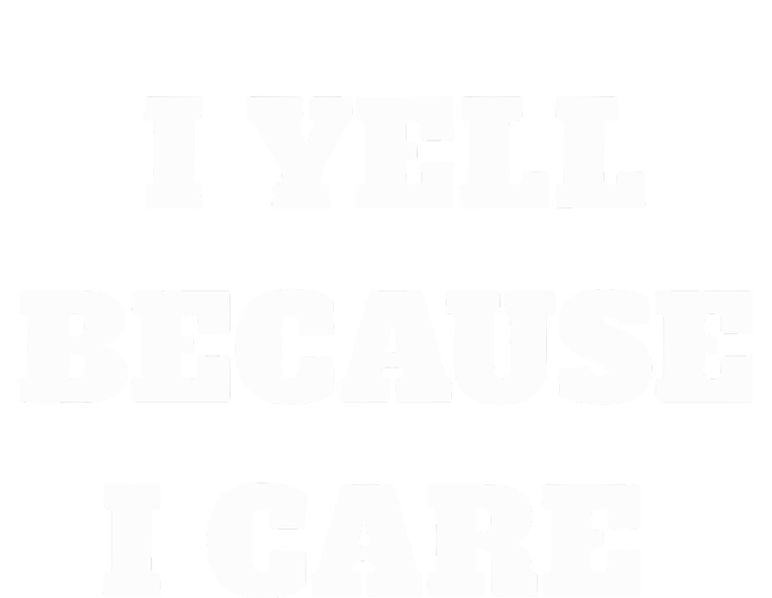 I Yell Because I Care Women's Fleece Hoodie