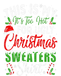 This Is My It's Too Hot For Ugly Christmas Sweaters Funny Womens CVC Long Sleeve Shirt