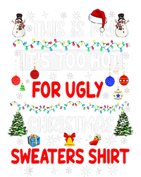 This Is My It's Too Hot For Ugly Christmas Sweaters Funny T-Shirt