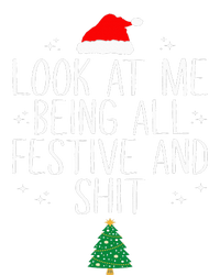 Look At Me Being All Festive and Shits Funny XmasChristmas Hoodie