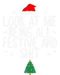 Look At Me Being All Festive and Shits Funny XmasChristmas Hoodie