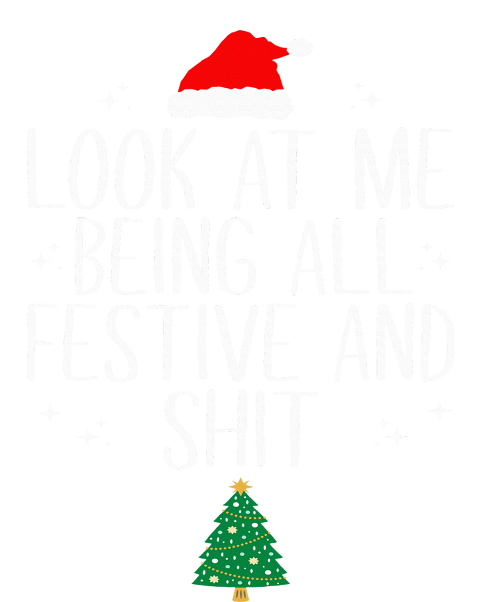 Look At Me Being All Festive and Shits Funny XmasChristmas Hoodie