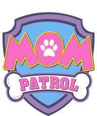 Mom Patrol Dog Mom Dad Funny Gift Birthday Party T-Shirt