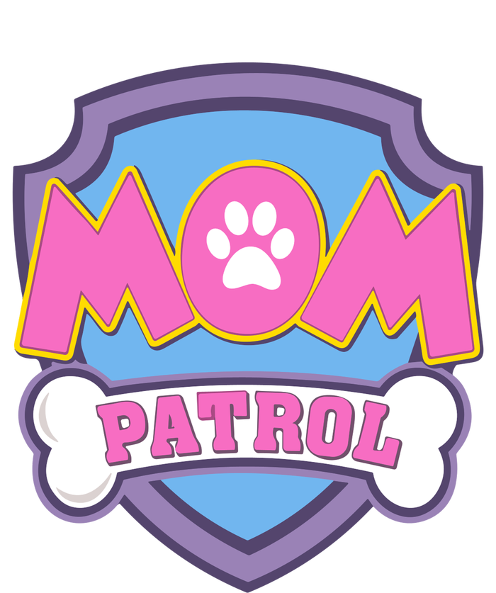 Mom Patrol Dog Mom Dad Funny Gift Birthday Party T-Shirt