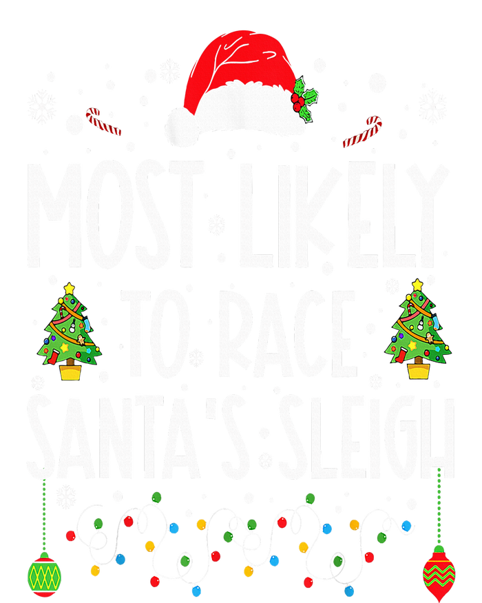 Most Likely To Race Santa's Sleigh Family Christmas Pajamas T-Shirt