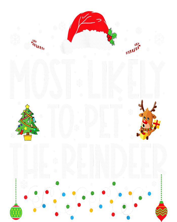 Most Likely To Pet The Reindeer Funny Christmas T-Shirt