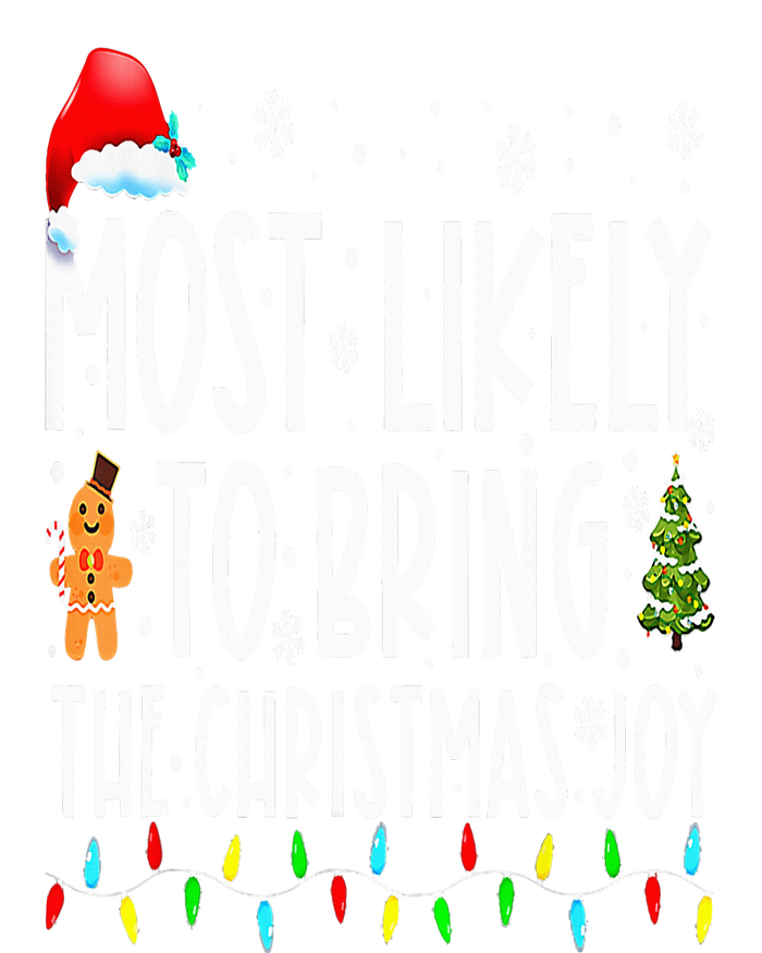 Most Likely To Bring The Christmas Joy Family Christmas T-Shirt