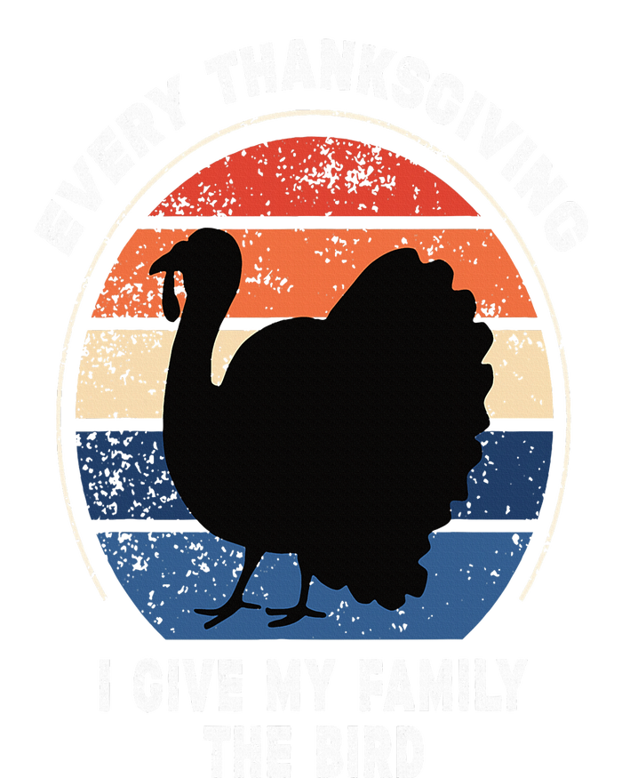 Every Thanksgiving I Give My Family The Bird Funny T-Shirt