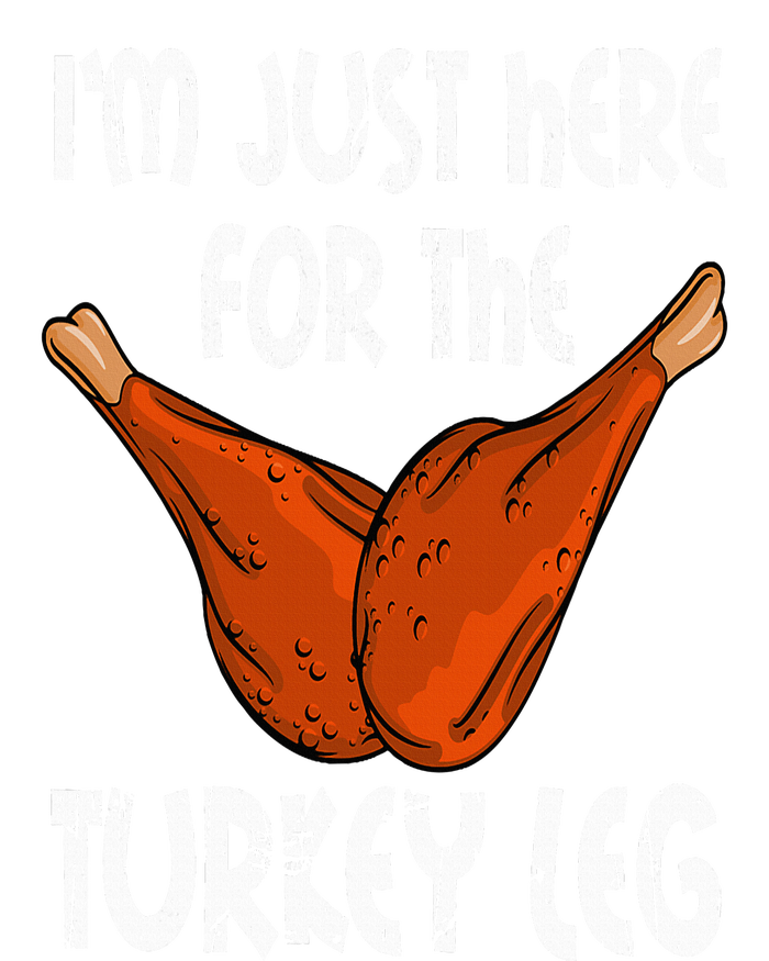 I'm just here for the Turkey Leg Funny Thanksgiving Dinner T-Shirt