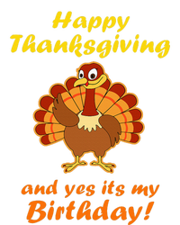 Happy Thanksgiving And Yes It's My Birthday Turkey T-Shirt