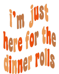 I'm Just Here For The Dinner Rolls Retro Thanksgiving Bread T-Shirt