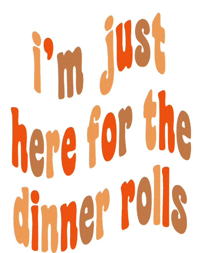 I'm Just Here For The Dinner Rolls Retro Thanksgiving Bread T-Shirt