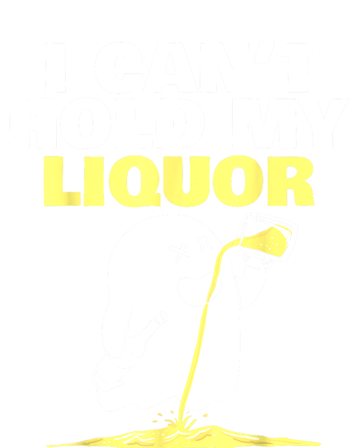 I CanT Hold My Liquor T-Shirt