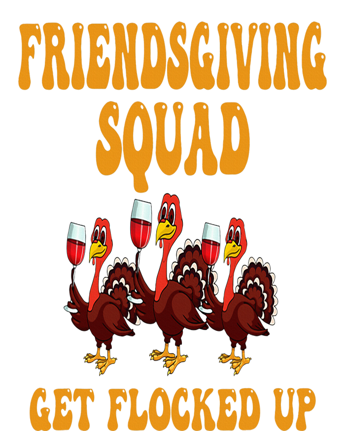 Friendsgiving Squad Get Flocked Up Thanksgiving T-Shirt