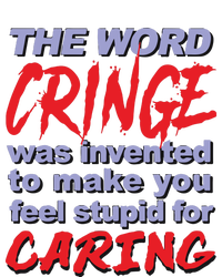 The Word Cringe Was Invented To Make You Feel Stupid For Caring Coffee Mug