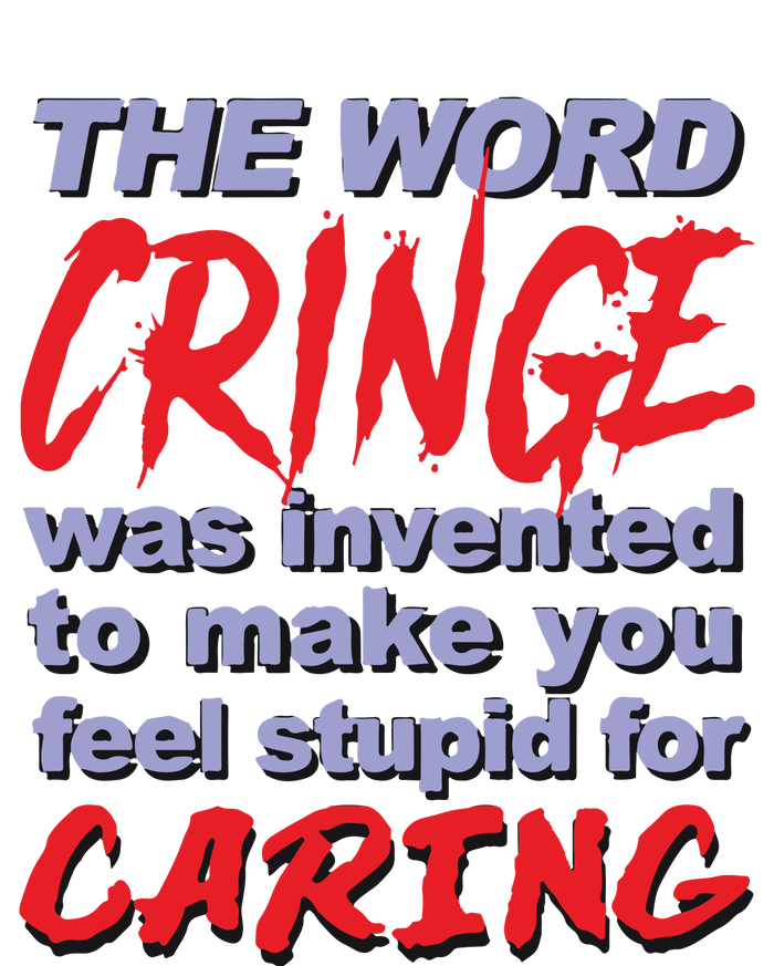 The Word Cringe Was Invented To Make You Feel Stupid For Caring Coffee Mug