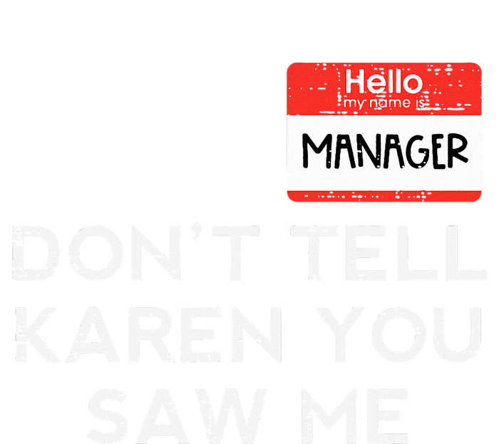 Halloween Manager Dont Tell Karen Funny Costume T-Shirt