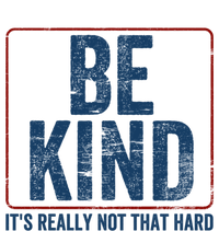 Be Kind ItS Really Not That Hard T-Shirt