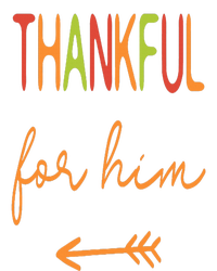 Thankful For Him  Thanksgiving Matching Family Couples Toddler T-Shirt