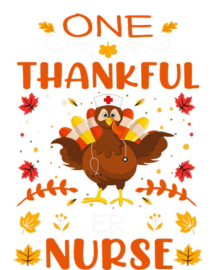 One Thankful Er Nurse Life Thanksgiving Fall T-Shirt