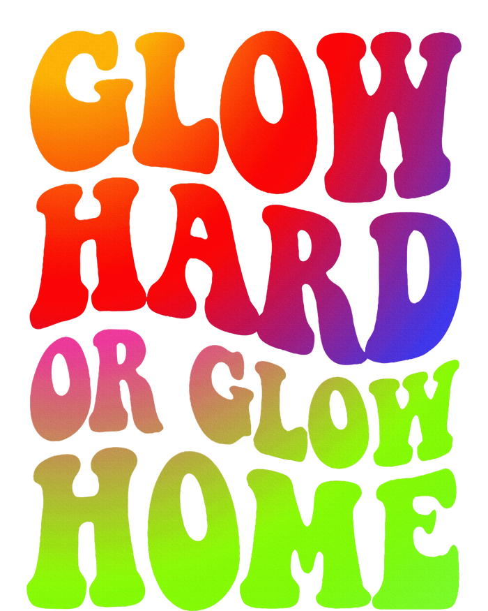 Glow Hard Or Glow Home  70s 80s Tank Top