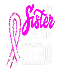 My Sister Is My Hero Breast Cancer Awareness Month T-Shirt