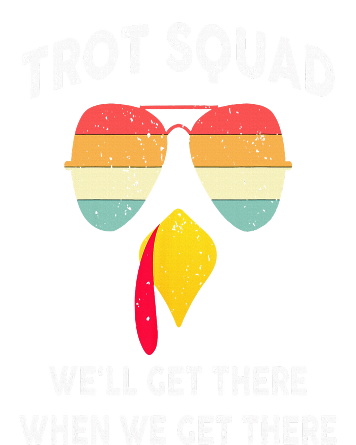 Turkey Trot Squad We'll Get There When We Get There Tall Hoodie