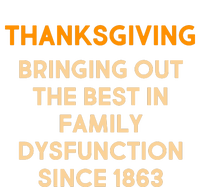 Thanksgiving Bringing Family Dysfunction Since 1863 T-Shirt